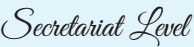 Secretariat Level